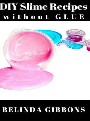 cover image of DIY Slime Recipes Without Glue